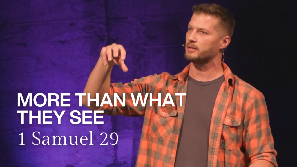 1 Samuel 29 | More Than What They See